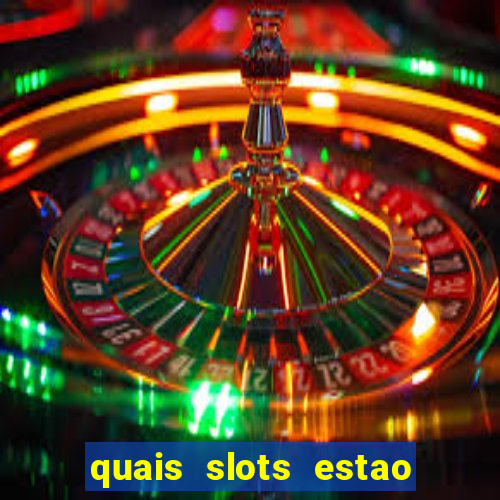 quais slots estao pagando agora